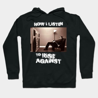 how i listen rise Hoodie